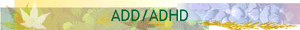 ADD/ADHD